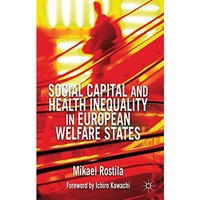 Social Capital and Health Inequality in European Welfare States [Hardcover]