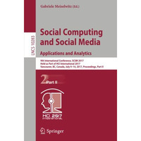 Social Computing and Social Media. Applications and Analytics: 9th International [Paperback]