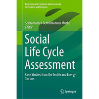 Social Life Cycle Assessment: Case Studies from the Textile and Energy Sectors [Hardcover]