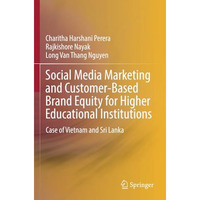 Social Media Marketing and Customer-Based Brand Equity for Higher Educational In [Paperback]