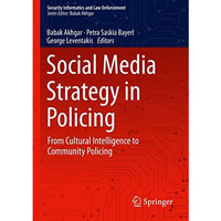 Social Media Strategy in Policing: From Cultural Intelligence to Community Polic [Hardcover]