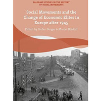 Social Movements and the Change of Economic Elites in Europe after 1945 [Hardcover]