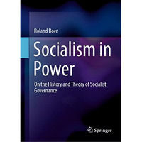 Socialism in Power: On the History and Theory of Socialist Governance [Hardcover]