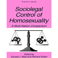 Sociolegal Control of Homosexuality: A Multi-Nation Comparison [Paperback]