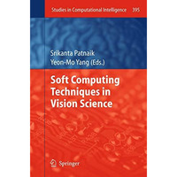 Soft Computing Techniques in Vision Science [Paperback]