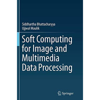 Soft Computing for Image and Multimedia Data Processing [Paperback]