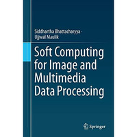 Soft Computing for Image and Multimedia Data Processing [Hardcover]