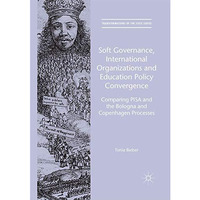 Soft Governance, International Organizations and Education Policy Convergence: C [Hardcover]