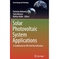 Solar Photovoltaic System Applications: A Guidebook for Off-Grid Electrification [Paperback]