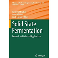 Solid State Fermentation: Research and Industrial Applications [Paperback]