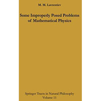 Some Improperly Posed Problems of Mathematical Physics [Paperback]