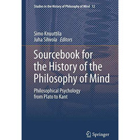 Sourcebook for the History of the Philosophy of Mind: Philosophical Psychology f [Hardcover]