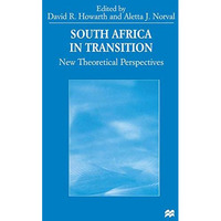 South Africa in Transition: New Theoretical Perspectives [Paperback]