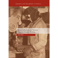 Soviet Influences on Postwar Yugoslav Gender Policies [Paperback]