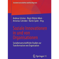 Soziale Innovationen in und von Organisationen: Sozialwissenschaftliche Studien  [Paperback]