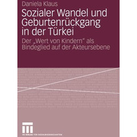 Sozialer Wandel und Geburtenr?ckgang in der T?rkei: Der  Wert von Kindern  als B [Paperback]