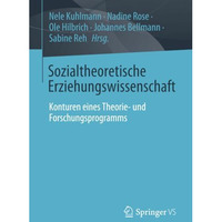 Sozialtheoretische Erziehungswissenschaft: Konturen eines Theorie- und Forschung [Paperback]