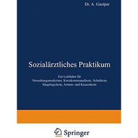 Sozial?rztliches Praktikum: Ein Leitfaden f?r Verwaltungsmediziner, Kreiskommuna [Paperback]