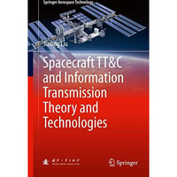 Spacecraft TT&C and Information Transmission Theory and Technologies [Hardcover]