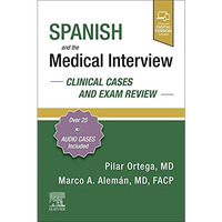 Spanish and the Medical Interview: Clinical Cases and Exam Review [Paperback]