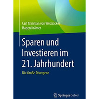 Sparen und Investieren im 21. Jahrhundert: Die Gro?e Divergenz [Paperback]