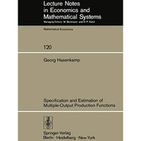 Specification and Estimation of Multiple-Output Production Functions [Paperback]