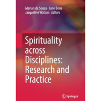 Spirituality across Disciplines: Research and Practice: [Paperback]