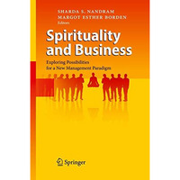 Spirituality and Business: Exploring Possibilities for a New Management Paradigm [Hardcover]