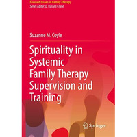 Spirituality in Systemic Family Therapy Supervision and Training [Paperback]