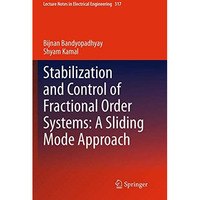 Stabilization and Control of Fractional Order Systems: A Sliding Mode Approach [Paperback]