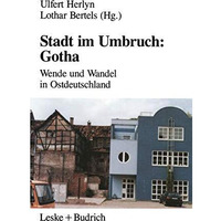 Stadt im Umbruch: Gotha: Wende und Wandel in Ostdeutschland [Paperback]