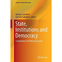 State, Institutions and Democracy: Contributions of Political Economy [Hardcover]