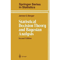 Statistical Decision Theory and Bayesian Analysis [Hardcover]