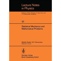 Statistical Mechanics and Mathematical Problems: Battelle Seattle 1971 Rencontre [Paperback]