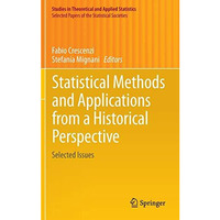 Statistical Methods and Applications from a Historical Perspective: Selected Iss [Hardcover]