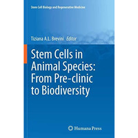 Stem Cells in Animal Species: From Pre-clinic to Biodiversity [Paperback]