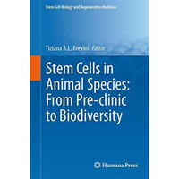 Stem Cells in Animal Species: From Pre-clinic to Biodiversity [Hardcover]