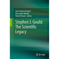 Stephen J. Gould: The Scientific Legacy [Paperback]