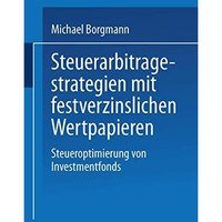 Steuerarbitragestrategien mit festverzinslichen Wertpapieren: Steueroptimierung  [Paperback]