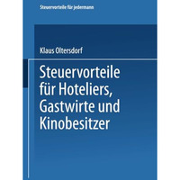 Steuervorteile f?r Hoteliers, Gastwirte und Kinobesitzer: ABC der Steuervorteile [Paperback]