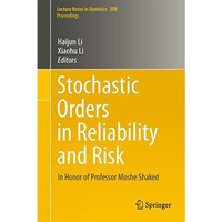 Stochastic Orders in Reliability and Risk: In Honor of Professor Moshe Shaked [Hardcover]