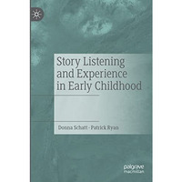 Story Listening and Experience in Early Childhood [Paperback]