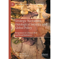 Strategic Narratives, Ontological Security and Global Policy: Responses to China [Hardcover]