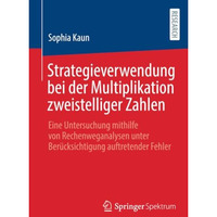 Strategieverwendung bei der Multiplikation zweistelliger Zahlen: Eine Untersuchu [Paperback]