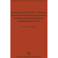 Streuung und strukturelle Verflechtung der industriellen Produktionsprogramme un [Paperback]