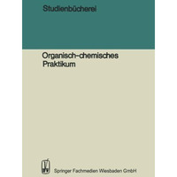 Studienb?cherei: Organisch-chemisches Praktikum [Paperback]