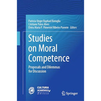 Studies on Moral Competence: Proposals and Dilemmas for Discussion [Hardcover]