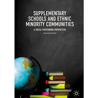 Supplementary Schools and Ethnic Minority Communities: A Social Positioning Pers [Hardcover]