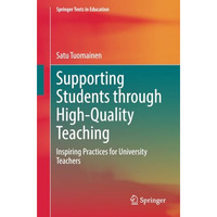 Supporting Students through High-Quality Teaching: Inspiring Practices for Unive [Paperback]