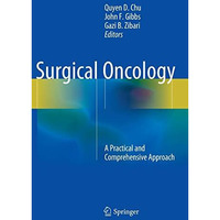 Surgical Oncology: A Practical and Comprehensive Approach [Hardcover]